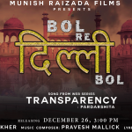 “Bol Re Dilli Bol” song released by Munish Raizada Films BolReDilliBol Song by Kailash Kher for Transparency movie